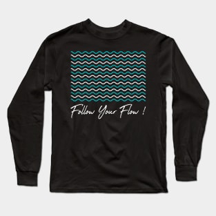 Follow Your Flow Long Sleeve T-Shirt